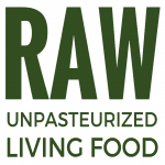 Raw, Unpasteurized, Living Food